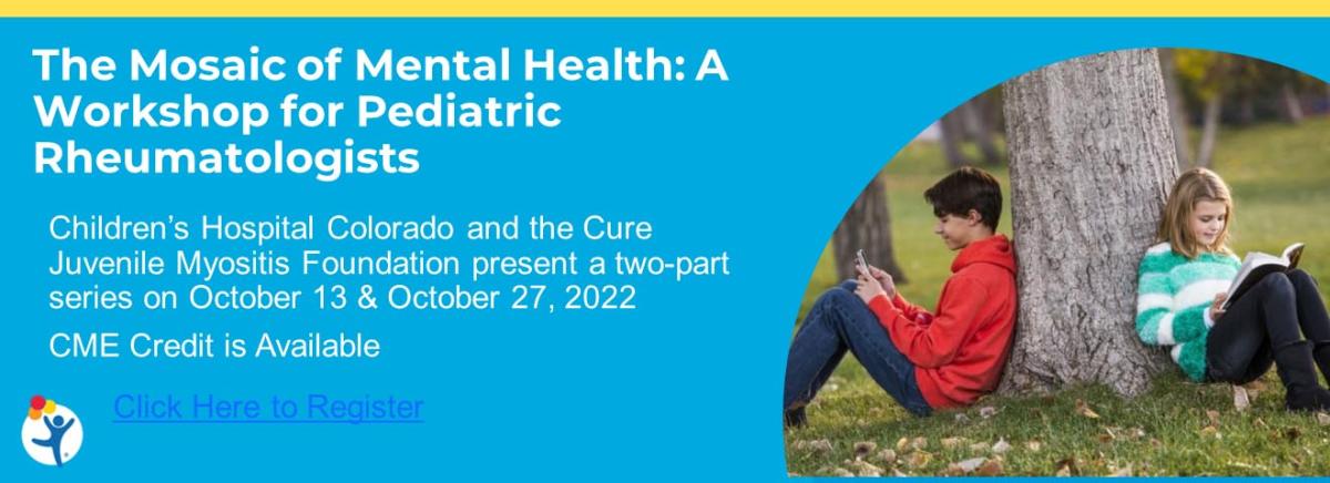 The Mosaic of Mental Health: A Workshop for Pediatric Rheumatologists - October 13, 2022