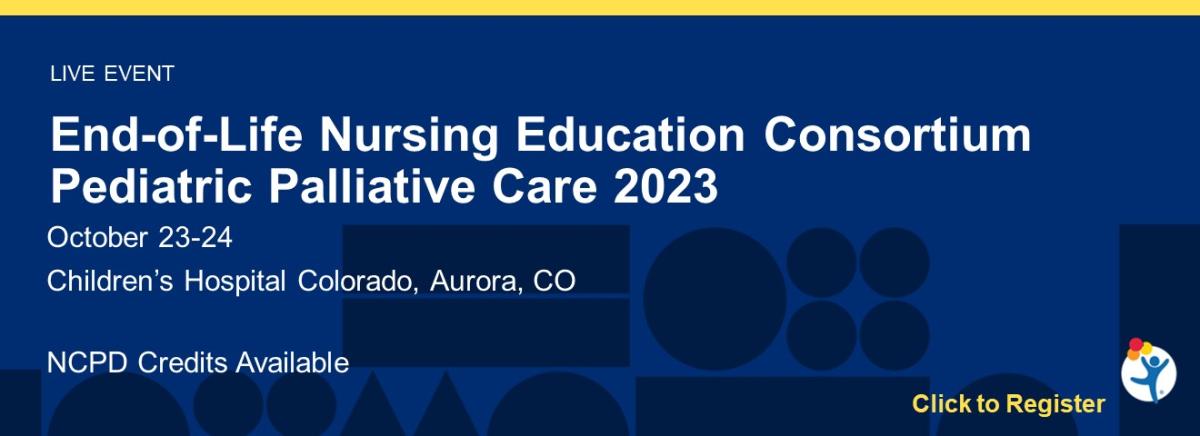 End-of-Life Nursing Education Consortium Pediatric Palliative Care 2023