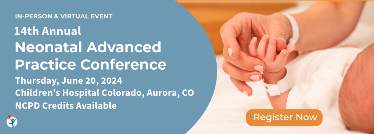 Neonatal Advanced Practice Conference Information - June 20, Virtual and Onsite - newborn baby